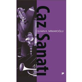 CAZ SANATI - İLHAN K. MIMAROĞLU