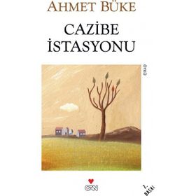 CAZIBE İSTASYONU - AHMET BÜKE