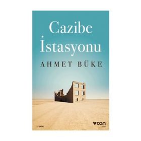 CAZIBE İSTASYONU - AHMET BÜKE