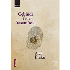Cebinde Yedek Yaşam Yok - Araf Erekin
