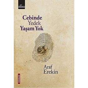 Cebinde Yedek Yaşam Yok - Araf Erekin