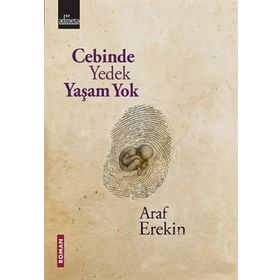 Cebinde Yedek Yaşam Yok - Araf Erekin