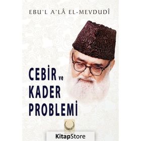 Cebir ve Kader Problemi - Seyyid Ebu’l-A’la el-Mevdudi