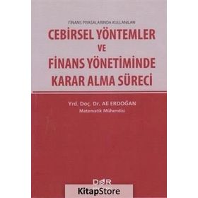 Cebirsel Yöntemler ve Finans Yönetiminde Karar Alma Süreci - Ali Erdoğan