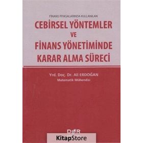 Cebirsel Yöntemler ve Finans Yönetiminde Karar Alma Süreci - Ali Erdoğan