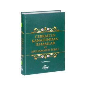 Cebrail’in Kanadından İlhamlar ve Muhammed İkbal - Yusuf Karaca