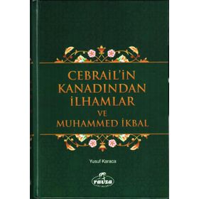 Cebrail’in Kanadından İlhamlar ve Muhammed İkbal - Yusuf Karaca