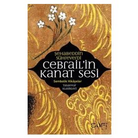 Cebrail’in Kanat Sesi - Şehabeddin Sühreverdi