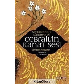 Cebrail’in Kanat Sesi - Şehabeddin Sühreverdi