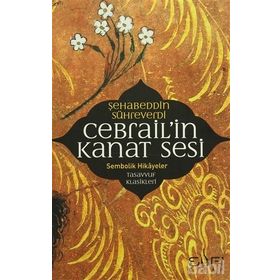 Cebrail’in Kanat Sesi - Şehabeddin Sühreverdi