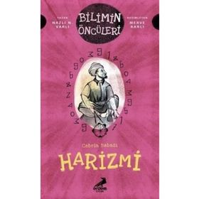 Cebrin Babası Harizmi - Bilimin Öncüleri - Naz N. Varlı
