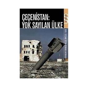 Çeçenistan Yok Sayılan Ülke - Osman Akınhay Özcan Özen