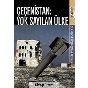 Çeçenistan Yok Sayılan Ülke - Osman Akınhay Özcan Özen