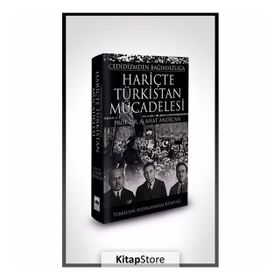 Cedidizmden Bağımsızlığa Hariçte Türkistan Mücadelesi - A. Ahat Andican