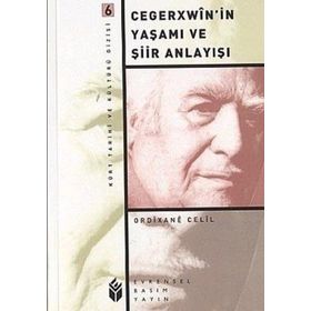 CEGERXWÎN'IN YAŞAMI VE ŞİİR ANLAYIŞI - ORDÎXANE CELIL