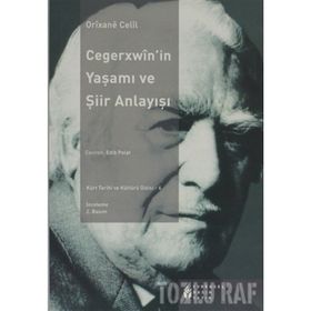 CEGERXWÎN'IN YAŞAMI VE ŞİİR ANLAYIŞI - ORDÎXANE CELIL