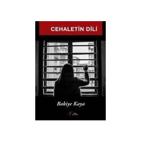 Cehaletin Dili - Bakiye Kaya