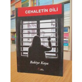 Cehaletin Dili - Bakiye Kaya