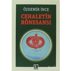 CEHALETIN RÖNESANSI - ÖZDEMIR İNCE