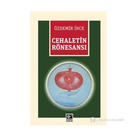 CEHALETIN RÖNESANSI - ÖZDEMIR İNCE