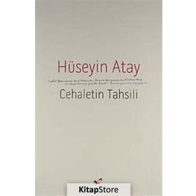 Cehaletin Tahsili - Hüseyin K. Atay