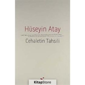 Cehaletin Tahsili - Hüseyin K. Atay