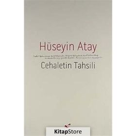 Cehaletin Tahsili - Hüseyin K. Atay