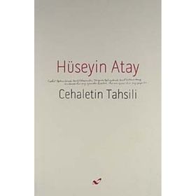 Cehaletin Tahsili - Hüseyin K. Atay