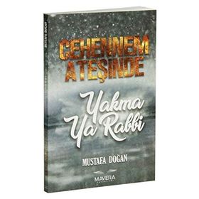 Cehennem Ateşinde Yakma Ya Rabbi - Mustafa Doğan