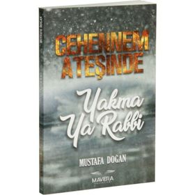 Cehennem Ateşinde Yakma Ya Rabbi - Mustafa Doğan