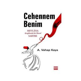 CEHENNEM BENIM MEVLANA DERGÂHINDA BIR FILOZOF SARTRE - A. VAHAP KAYA