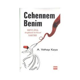 CEHENNEM BENIM MEVLANA DERGÂHINDA BIR FILOZOF SARTRE - A. VAHAP KAYA