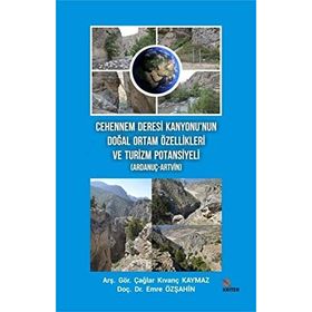 Cehennem Deresi Kanyonunun Doğal Ortam Özellikleri ve Turizm Potansiyeli-Ardanuç-Artvin Kriter