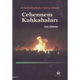 CEHENNEM KAHKAHALARI 12 EYLÜL DİYARBAKIR CEZAEVI ANILARI - AZIZ GÜLMÜŞ