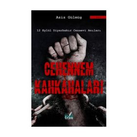 CEHENNEM KAHKAHALARI 12 EYLÜL DİYARBAKIR CEZAEVI ANILARI - AZIZ GÜLMÜŞ