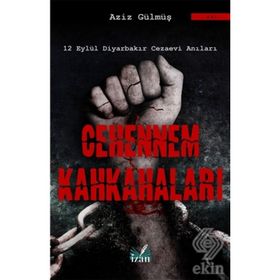 CEHENNEM KAHKAHALARI 12 EYLÜL DİYARBAKIR CEZAEVI ANILARI - AZIZ GÜLMÜŞ