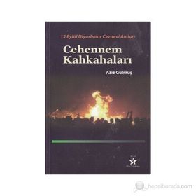 CEHENNEM KAHKAHALARI 12 EYLÜL DİYARBAKIR CEZAEVI ANILARI - AZIZ GÜLMÜŞ