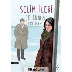 Cehennem Kraliçesi - Selim İleri
