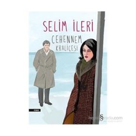 Cehennem Kraliçesi - Selim İleri