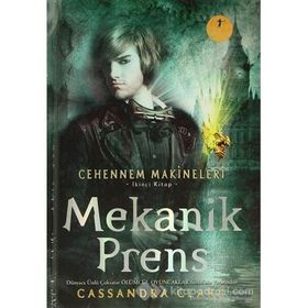 CEHENNEM MAKINELERI 2 - MEKANIK PRENS - CASSANDRA CLARE