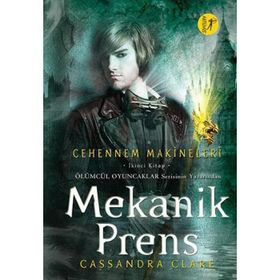 CEHENNEM MAKINELERI 2 - MEKANIK PRENS - CASSANDRA CLARE