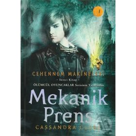 CEHENNEM MAKINELERI 2 - MEKANIK PRENS - CASSANDRA CLARE