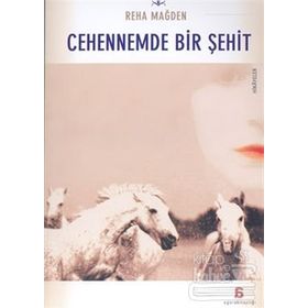 Cehennemde Bir Şehit - Reha Mağden
