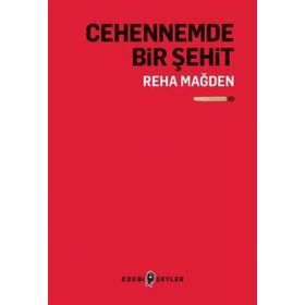 Cehennemde Bir Şehit - Reha Mağden