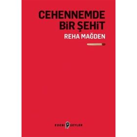 Cehennemde Bir Şehit - Reha Mağden