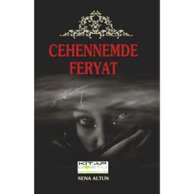 Cehennemde Feryat - Sena Altun Sena Altun Çakıroğlu