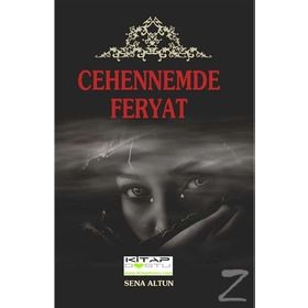 Cehennemde Feryat - Sena Altun Sena Altun Çakıroğlu