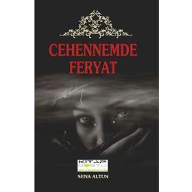 Cehennemde Feryat - Sena Altun Sena Altun Çakıroğlu