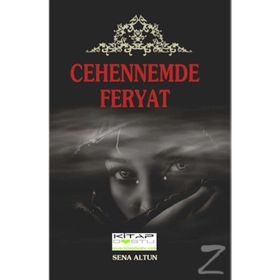Cehennemde Feryat - Sena Altun Sena Altun Çakıroğlu