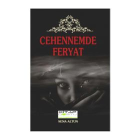 Cehennemde Feryat - Sena Altun Sena Altun Çakıroğlu